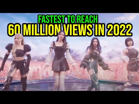 [TOP 19] FASTEST KPOP MUSIC VIDEOS TO REACH 60 MILLION VIEWS OF 2022