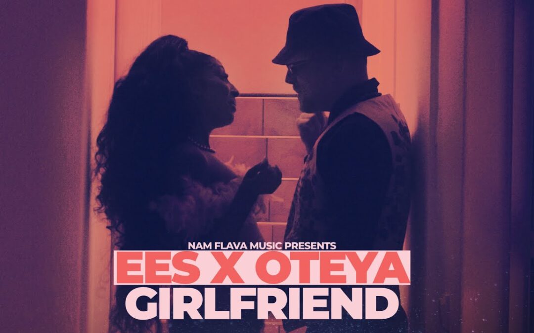 EES x OTEYA - "Girlfriend" (official music video)