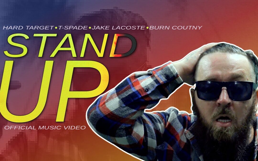 Hard Target x T-Spade x Jake Lacoste x Burn County - Stand Up (Official Music Video)